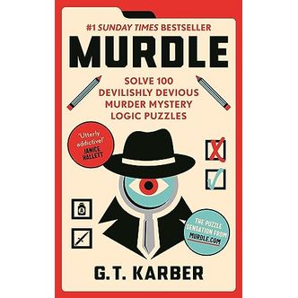 MURDLE: SOLVE 100 DEVILISHLY DEVIOUS MURDER MYSTERY LOGIC PUZZLES
